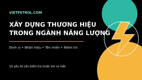 Các yếu tố xây dựng thương hiệu trong ngành năng lượng